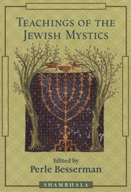 Teachings of the Jewish Mystics (Teachings of ....)
