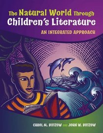 The Natural World Through Children's Literature: An Integrated Approach (Through Children's Literature)