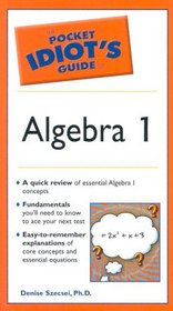 The Pocket Idiot's Guide to Algebra I