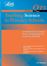 Teaching Science in Primary Schools: A Handbook of Lesson Plans, Knowledge And Teaching Methods (Qts S.)
