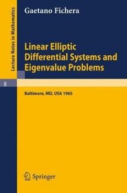 Linear Elliptic Differential Systems and Eigenvalue Problems (Lecture Notes in Mathematics) (Volume 0)