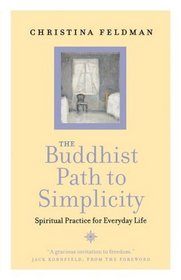 The Buddhist Path to Simplicity: Spiritual Practice in Everyday Life