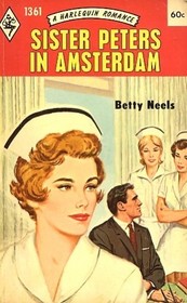 Sister Peters in Amsterdam (Harlequin Romance, No 1361)