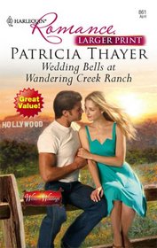 Wedding Bells At Wandering Creek Ranch (Larger Print Harlequin Romance)