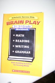 Scholastic Success with Brain Play 1st-3rd Grade Workbook