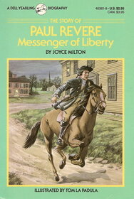 The Story of Paul Revere: Messenger of Liberty