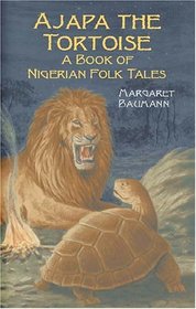 Ajapa the Tortoise : A Book of Nigerian Folk Tales (Dover Evergreen Classics)