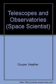 Telescopes and Observatories (Space Scientist)