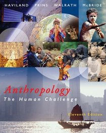 Anthropology : The Human Challenge (with CD-ROM and InfoTrac)