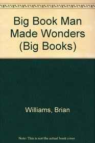 The Big Book of Man Made Wonders (The big book of...series)