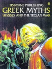 Greek Myths: Ulysses and the Trojan War
