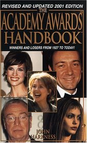 The Academy Awards Handbook 2001 (Academy Awards Handbook)