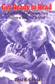 Get Ready to Read: A Practical Guide for Teaching Young Children at Home and in School