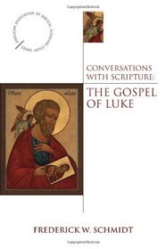 Conversations With Scripture: The Gospel of Luke (Anglican Association of Biblical Scholars)