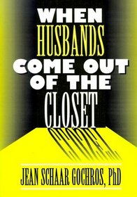 When Husbands Come Out of the Closet (Haworth Series on Women: No. 1)