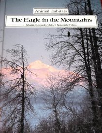 Eagle in the Mountain (Animal Habitats)