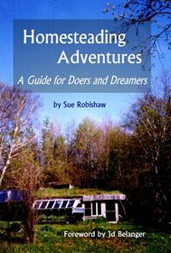 Homesteading Adventures: A Guide for Doers  Dreamers
