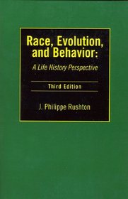 Race, Evolution, and Behavior: A Life History Perspective (3rd Edition)