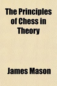 The Principles of Chess in Theory