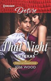 That Night in Texas (Texas Cattleman's Club: Houston, Bk 3) (Harlequin Desire, No 2659)