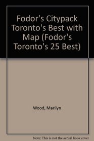 Fodor's Citypack Toronto's Best, 4th Edition (Citypacks)
