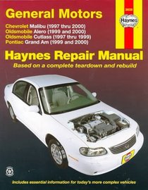 Haynes Repair Manual: Chevrolet Malibu/Oldsmobile Alero and Cutlass/Pontiac Grand Am Automotive Repair Manual