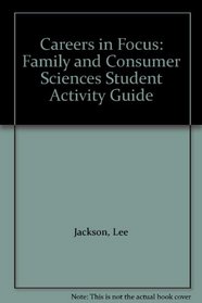 Careers in Focus: Family and Consumer Sciences Student Activity Guide