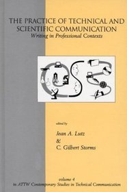 The Practice of Technical and Scientific Communication: Writing in Professional Contexts (Contemporary Studies in Technical Communication)