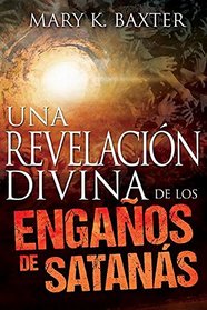 Divine Revelation of Satan's Deceptions (Spanish Edition)