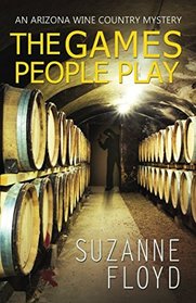 The Games People Play (An Arizona Wine Country Mystery)