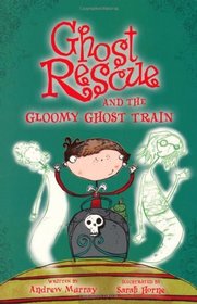 Ghost Rescue and the Gloomy Ghost Train