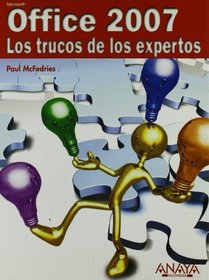 Office 2007 Los trucos de los expertos/ Tricks of the Microsoft Office 2007 Gurus (Spanish Edition)