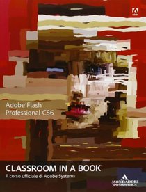 Adobe Flash professional CS6. Classroom in a book