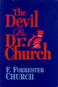 The Devil and Dr. Church: A Guide to Hell for Atheists and True Believers