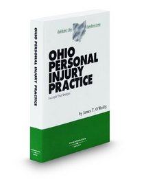 Ohio Personal Injury Practice, 2009 ed. (Baldwin's Ohio Handbook Series)
