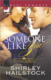 Someone Like You (Harlequin Kimani Romance\Weddings by Diana)