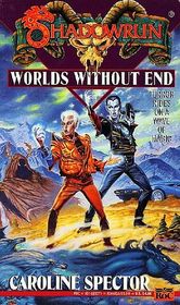 Worlds Without End (Shadowrun, Bk 18)