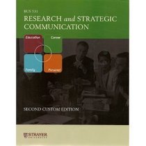 Bus. 531 / Research and Strategic Communication, Second Custom Edition for Strayer University