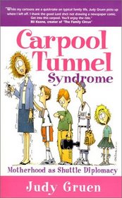 Carpool Tunnel Syndrome: Motherhood As Shuttle Diplomacy