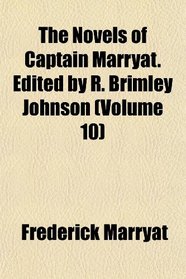 The Novels of Captain Marryat. Edited by R. Brimley Johnson (Volume 10)