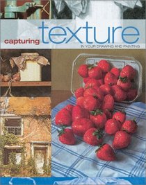 Capturing Texture in Your Drawing and Painting