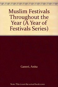 Muslim Festivals Throughout the Year (A Year of Festivals Series)