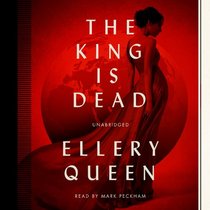 The King Is Dead: Library Edition (The Ellery Queen Mysteries)