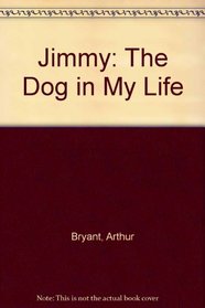 Jimmy: The Dog in My Life