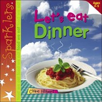Lets Eat Dinner (Sparklers - Food We Eat)