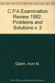 C.P.A.Examination Review 1982: Problems and Solutions v. 2
