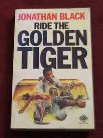 Ride the Golden Tiger