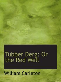 Tubber Derg: Or the Red Well