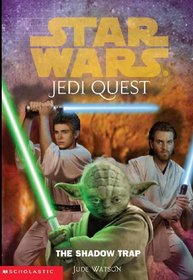 The Shadow Trap (Star Wars: Jedi Quest, Book 6)