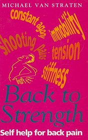 Back to Strength: Self Help for Bad Backs (Headline Health Kicks)